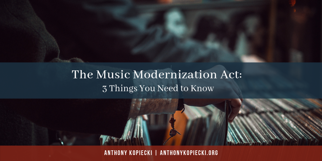 The Music Modernization Act: 3 Things You Need to Know